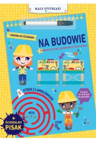 Ma�e bystrzaki. Zadania do �cierania. Na budowie