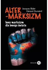 Altermarksizm. Inny marksizm dla innego �wiata