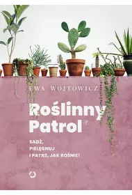 Ro�linny Patrol. Sad�, piel�gnuj i patrz, jak ro�nie!