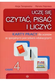 Ucz� si� czyta�, pisa� i liczy�. Karty pracy dla uczni�w ze specjalnymi potrzebami edukacyjnymi. Cz�� 4