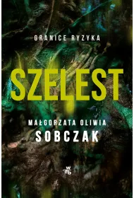 Szelest. Granice ryzyka. Tom 1