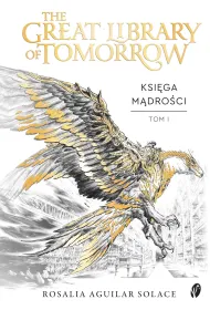 eBook The Great Library of Tomorrow. Ksi�ga m�dro�ci. Tomorrowland. Tom 1 mobi epub