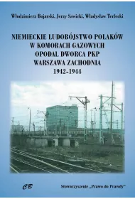 Niemieckie ludob�stwo Polak�w w komorach gazowych opodal Dworca PKP Warszawa Zachodnia 1942-1944
