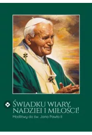 �wiadku wiary, nadziei i mi�o�ci!