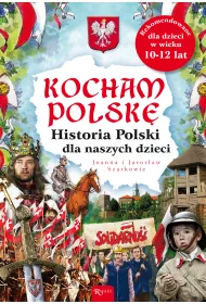 Audiobook Kocham Polsk. Historia Polski dla naszych dzieci mp3