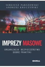 Imprezy masowe. Organizacja, bezpieczestwo, dobre praktyki