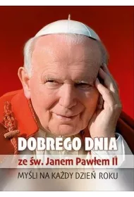 Dobrego dnia ze �w. Janem Paw�em II