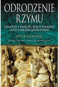 Odrodzenie Rzymu. Cesarze i papie�e: b�j o w�adz�