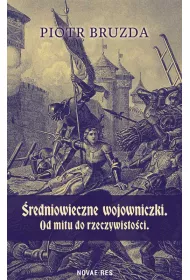 �redniowieczne wojowniczki. Od mitu do rzeczywisto�ci