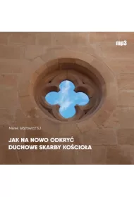 Audiobook Jak na nowo odkry duchowe skarby Kocioa mp3