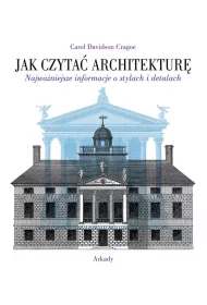 Jak czyta� architektur�. Najwa�niejsze informacje o stylach i detalach