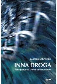 Inna droga. Moje prze�ycia w Polu Informacyjnym