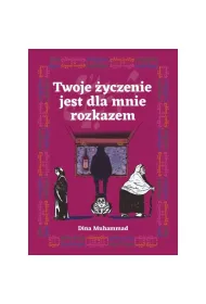 Twoje �yczenie jest dla mnie rozkazem