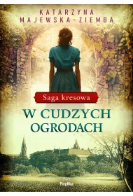 eBook W cudzych ogrodach. Saga kresowa. Tom 3 mobi epub