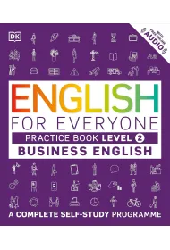 English for Everyone. Business English Practice Book Level 2. A Complete Self-Study Programme