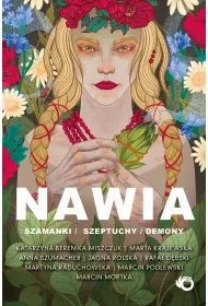 Nawia. Szamanki, szeptuchy, demony