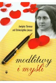 Modlitwy i my�li - �w. Teresa od Dzieci�tka Jezus