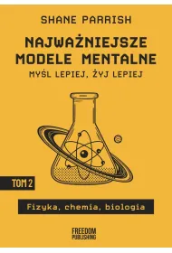 Najwa�niejsze modele mentalne. Tom 2. Fizyka, chemia, biologia