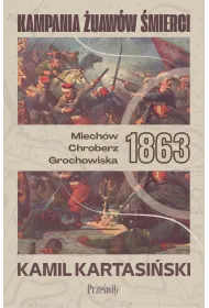 Kampania �uaw�w �mierci. Miech�w-Chroberz-Grochowiska 1863