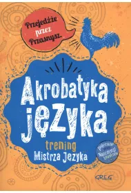 Akrobatyka j�zyka. Trening Mistrza J�zyka