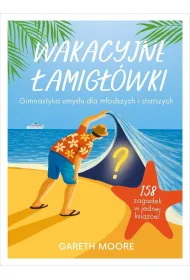 Wakacyjne �amig��wki. Gimnastyka umys�u dla m�odszych i starszych