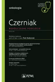 Czerniak. Wsp�czesne podej�cie. Onkologia. W gabinecie lekarza specjalisty