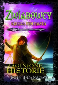 Zaginione historie. Zwiadowcy. Tom 11