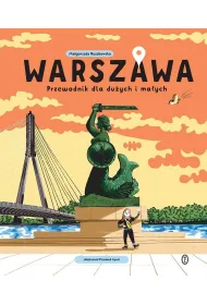 Warszawa. Przewodnik dla du�ych i ma�ych
