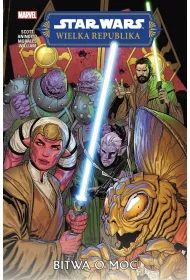 Bitwa o Moc. Star Wars. Wielka Republika. Faza II. Tom 2