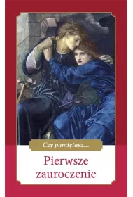 Czy pami�tasz... Pierwsze zauroczenie