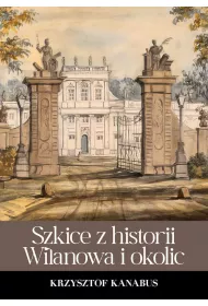 Szkice z historii Wilanowa i okolic