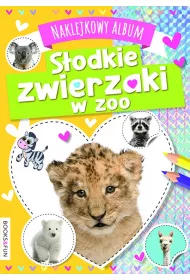 S�odkie zwierzaki w zoo. Naklejkowy album