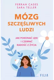 Mzg szczliwych ludzi. Jak pokona lki i czerpa rado z ycia