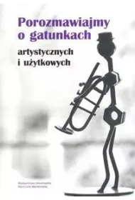 Porozmawiajmy o gatunkach - artystycznych i uytkowych
