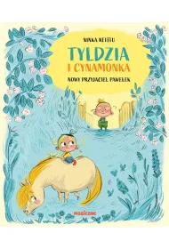 Tyldzia i Cynamonka. Nowy przyjaciel Pawe�ek
