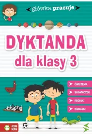 G��wka pracuje. Dyktanda dla klasy 3 OM