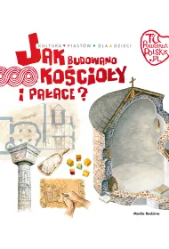 Tu powsta�a Polska. Jak budowano ko�cio�y i pa�ace