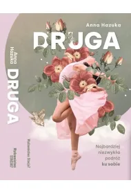 Druga. Najbardziej niezwyk�a podr� ku sobie
