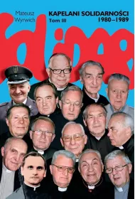 Kapelani solidarno�ci 1980-1989. Tom 3