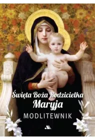 �wi�ta Bo�a Rodzicielka Maryja. Modlitewnik