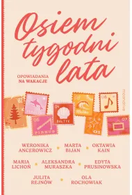 Osiem tygodni lata. Opowiadania na wakacje
