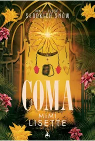 S�odkich sn�w. Coma. Tom 1. Cz�� 1