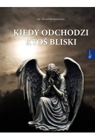 Kiedy odchodzi kto� bliski