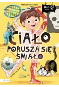 Wiem i ja. Cia�o porusza si� �mia�o