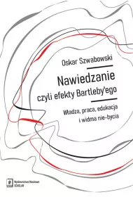 Nawiedzanie, czyli efekty Bartleby`ego