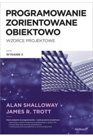 Projektowanie zorientowane obiektowo. Wzorce projektowe (wydanie 2)