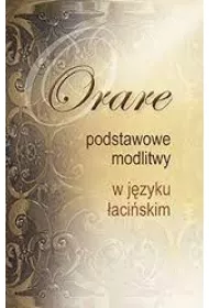 Orare. Podstawowe modlitwy w j�zyku �aci�skim
