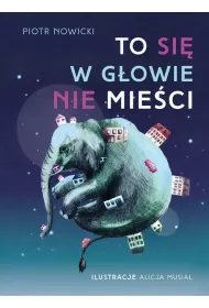 To si� w g�owie nie mie�ci!
