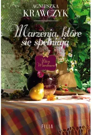 Marzenia, ktre si speniaj. Ulica Wierzbowa. Tom 3
