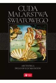 Cuda malarstwa �wiatowego Arcydzie�a �wiatowych mistrz�w (wersja exclusive)